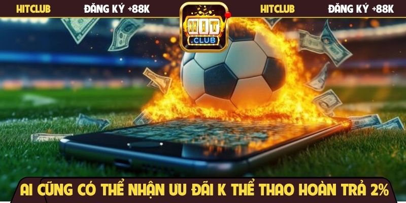 ai-cung-co-the-nhan-uu-dai-k-the-thao-hoan-tra-2