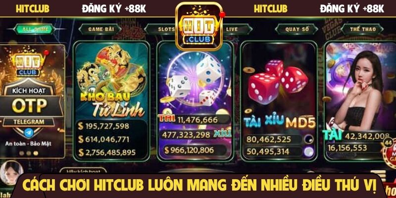 Cách chơi Hitclub luôn mang đến nhiều điều thú vị