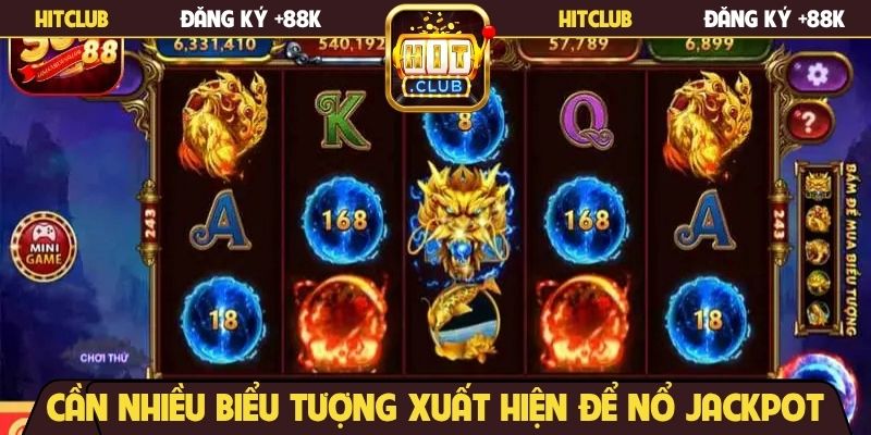 Cần nhiều biểu tượng xuất hiện để nổ jackpot