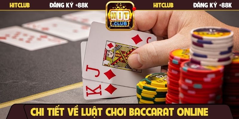 Chi tiết về luật chơi Baccarat online