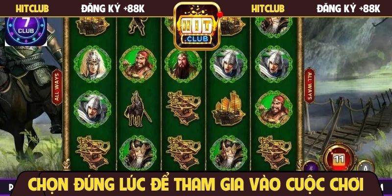Chọn đúng lúc để tham gia vào cuộc chơi