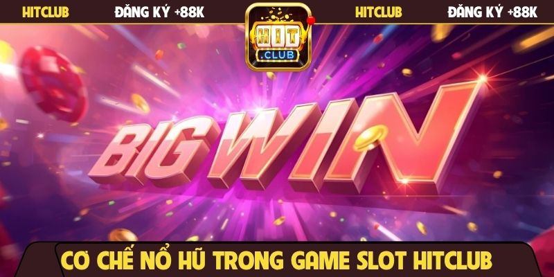 co-che-no-hu-trong-game-slot-hitclub