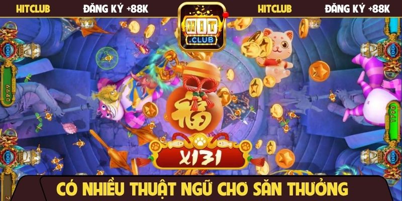 Có nhiều thuật ngữ chơ săn thưởng