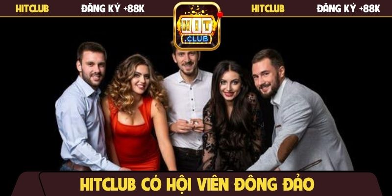 Hitclub có hội viên đông đảo