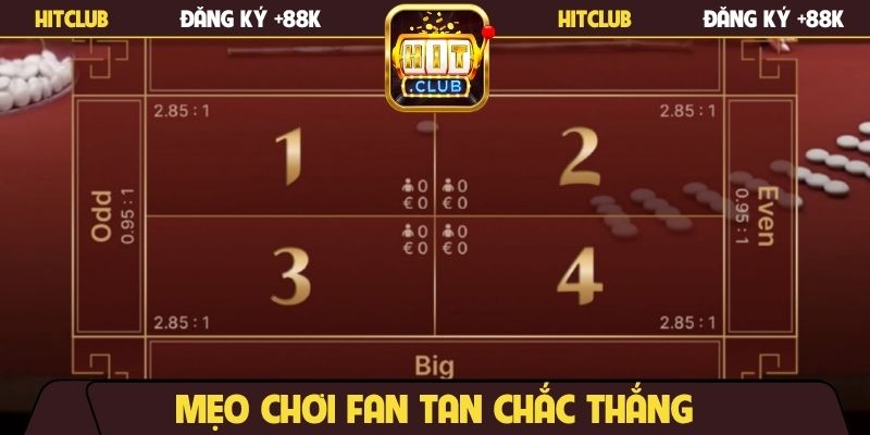 Mẹo chơi Fan tan chắc thắng