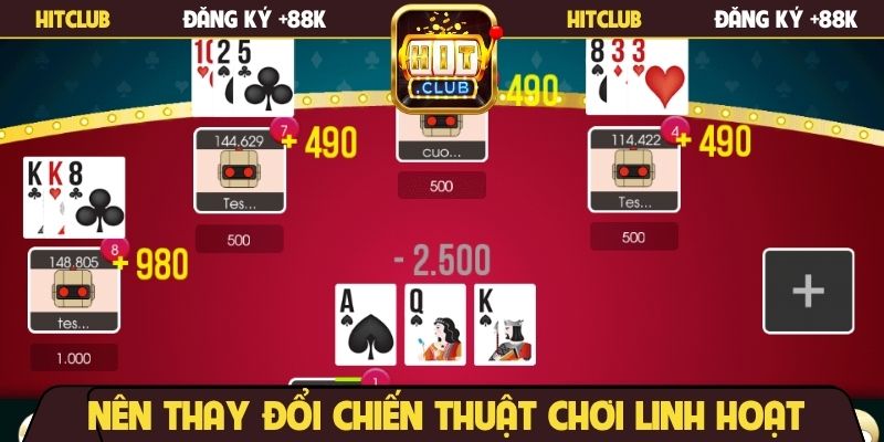 Nên thay đổi chiến thuật chơi linh hoạt