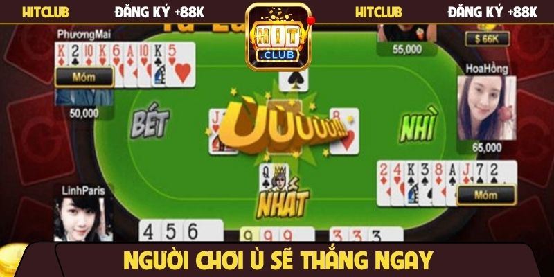 Người chơi Ù sẽ thắng ngay