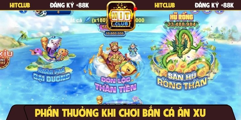 Phần thưởng khi chơi bắn cá ăn xu