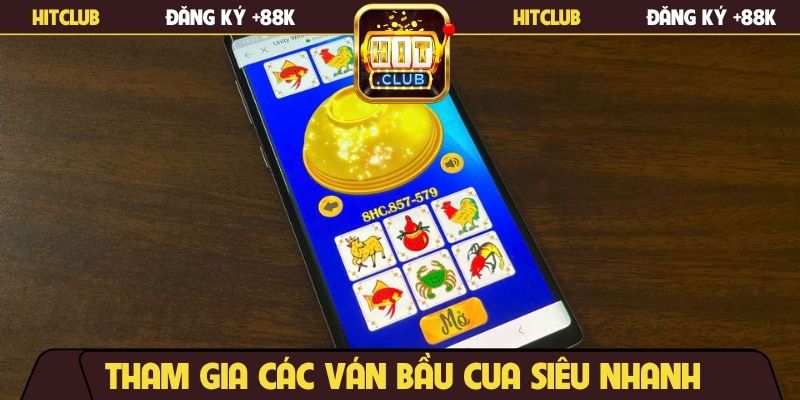 Tham gia các ván bầu cua siêu nhanh