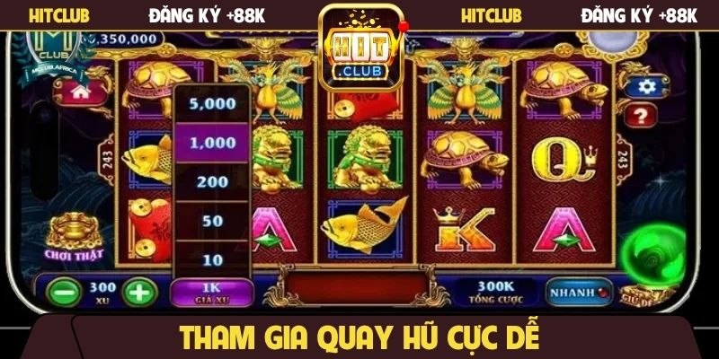 Tham gia quay hũ cực dễ