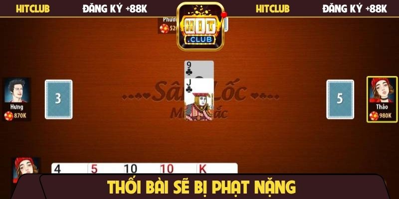 Thối bài sẽ bị phạt nặng